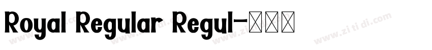 Royal Regular Regul字体转换